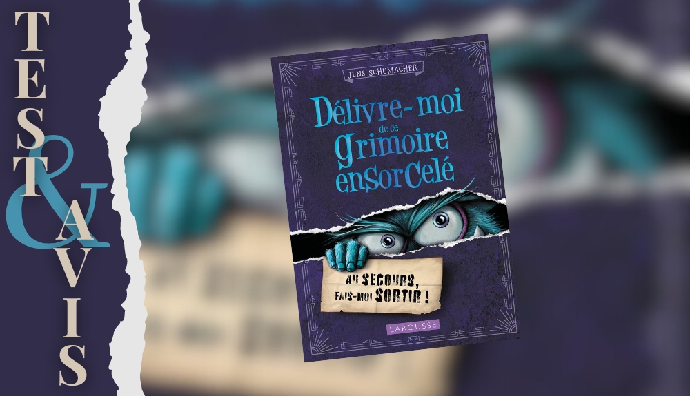 Délivre-moi de ce grimoire ensorcelé : avis et test