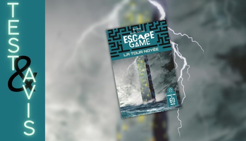 Escape Game La tour noyée - Avis