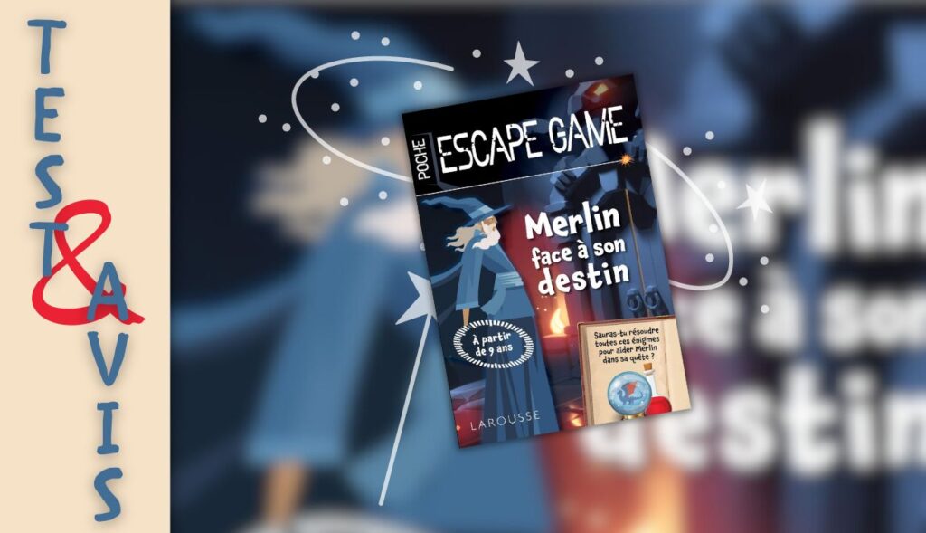 Escape game de poche junior - Merlin face à son destin - Avis