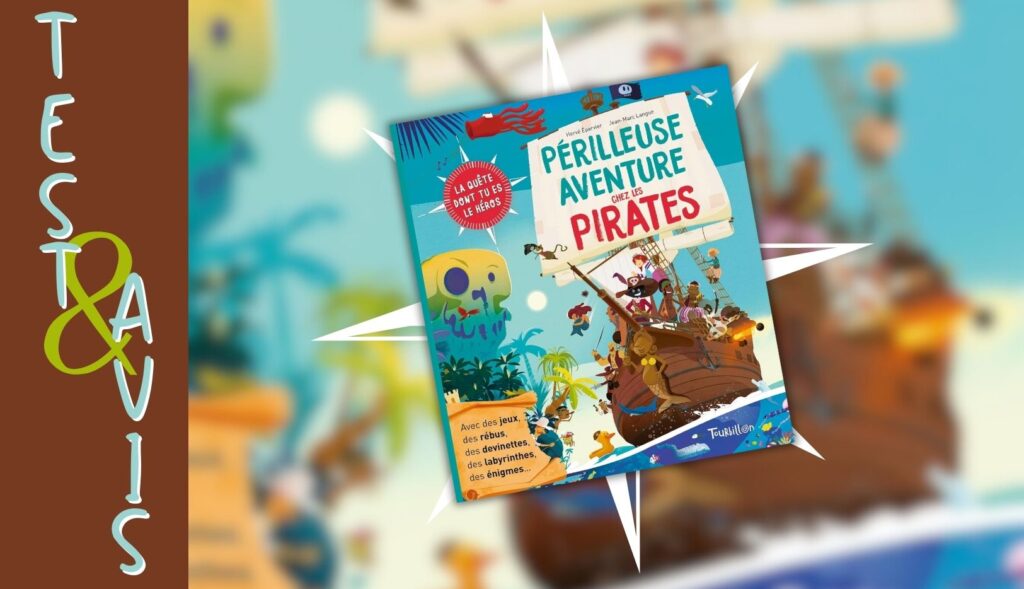 Périlleuse aventure chez les pirates - La quête dont tu es le héros Avis