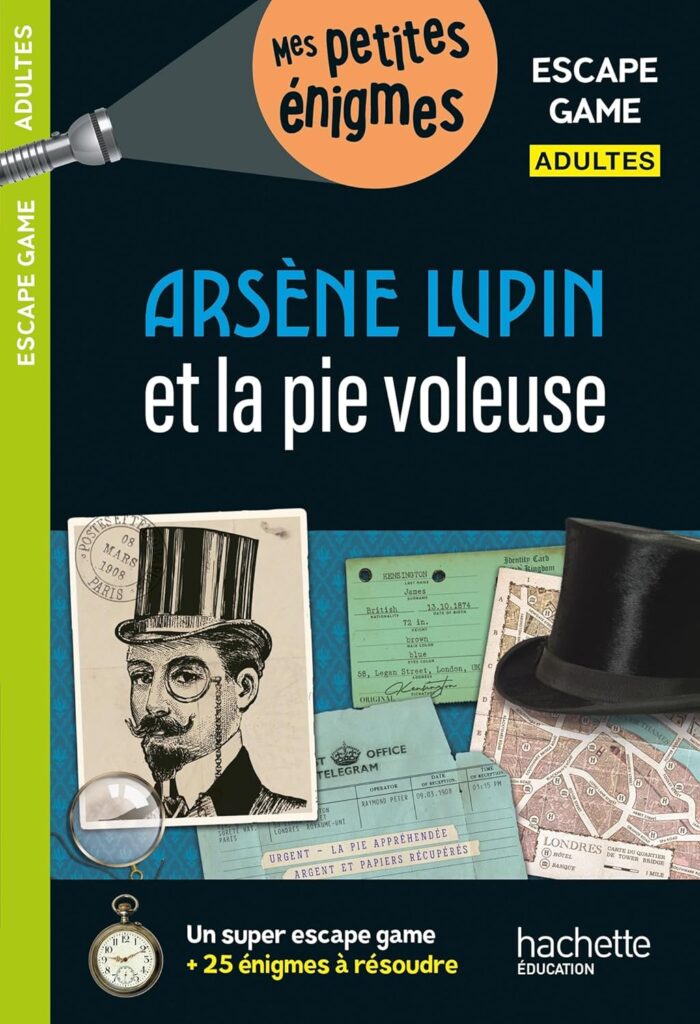Mes petites énigmes - Escape game adultes - Arsène Lupin et la pie voleuse