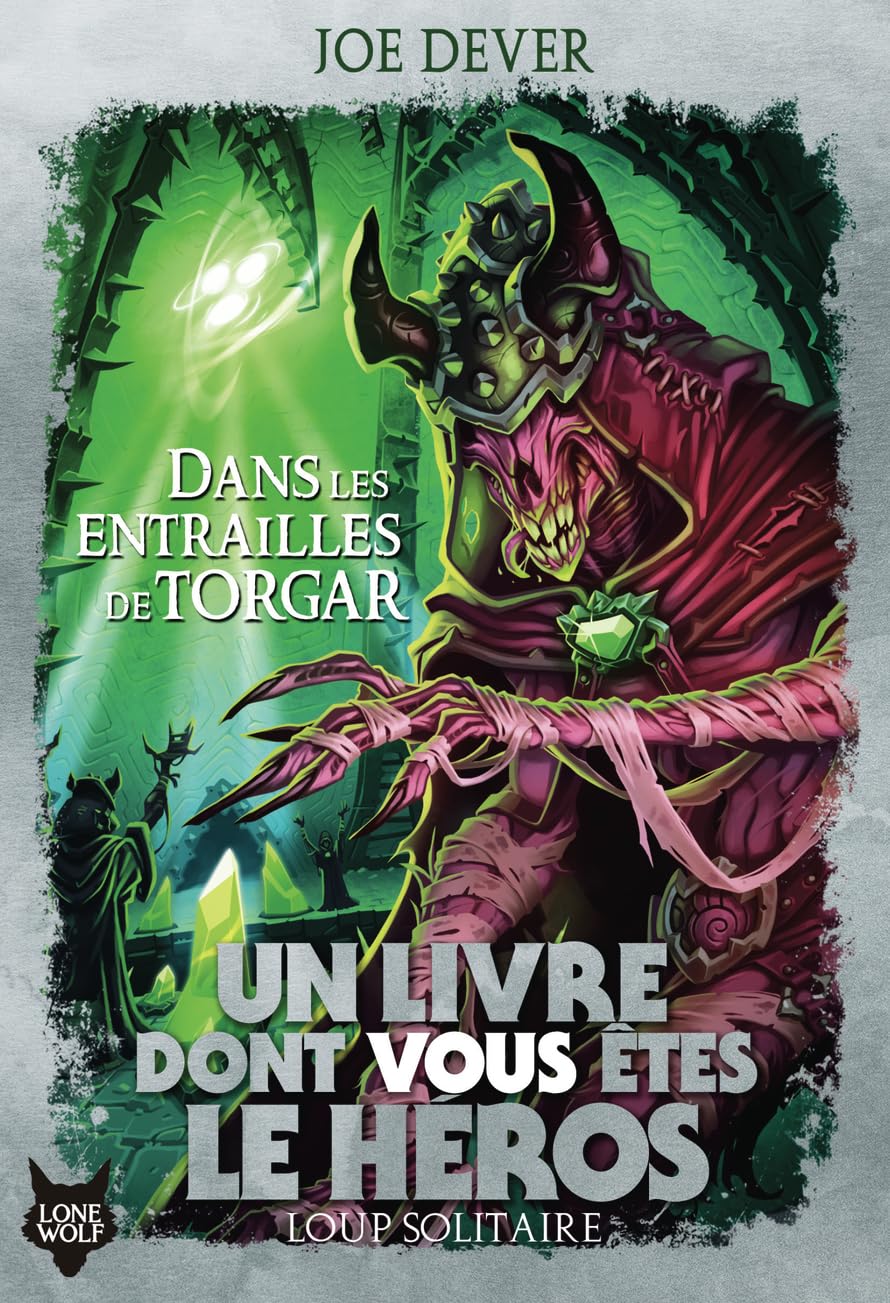 Loup Solitaire - Un livre dont vous êtes le héros - Les entrailles de Torgar