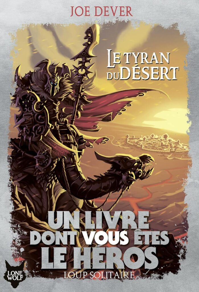 Loup Solitaire - Un livre dont vous êtes le héros - Le tyran du désert