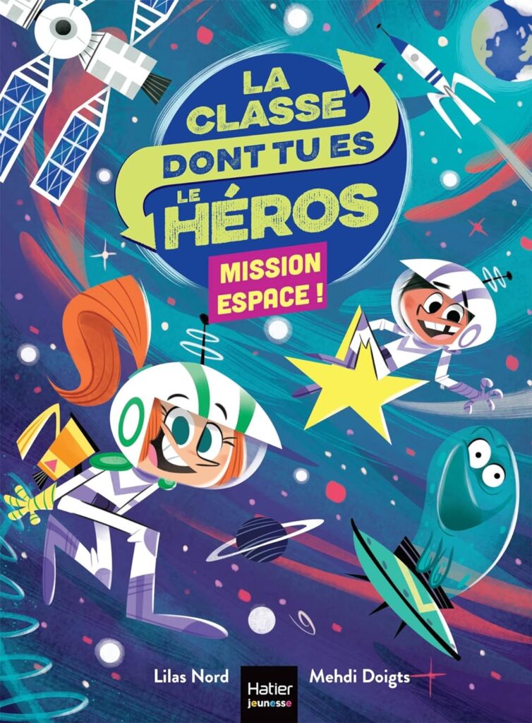 La classe dont tu es le héros - Mission espace