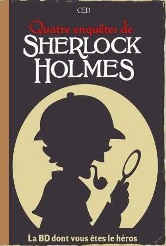 La BD dont vous êtes le héros Sherlock Holmes - Quatre enquêtes