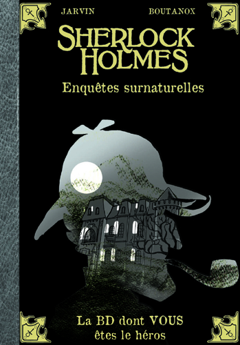 La BD dont vous êtes le héros Sherlock Holmes - Enquêtes surnaturelles