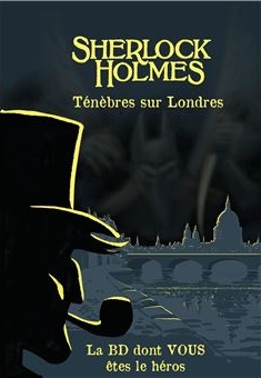 La BD dont vous êtes le héros Sherlock Holmes - Ténèbres sur Londres