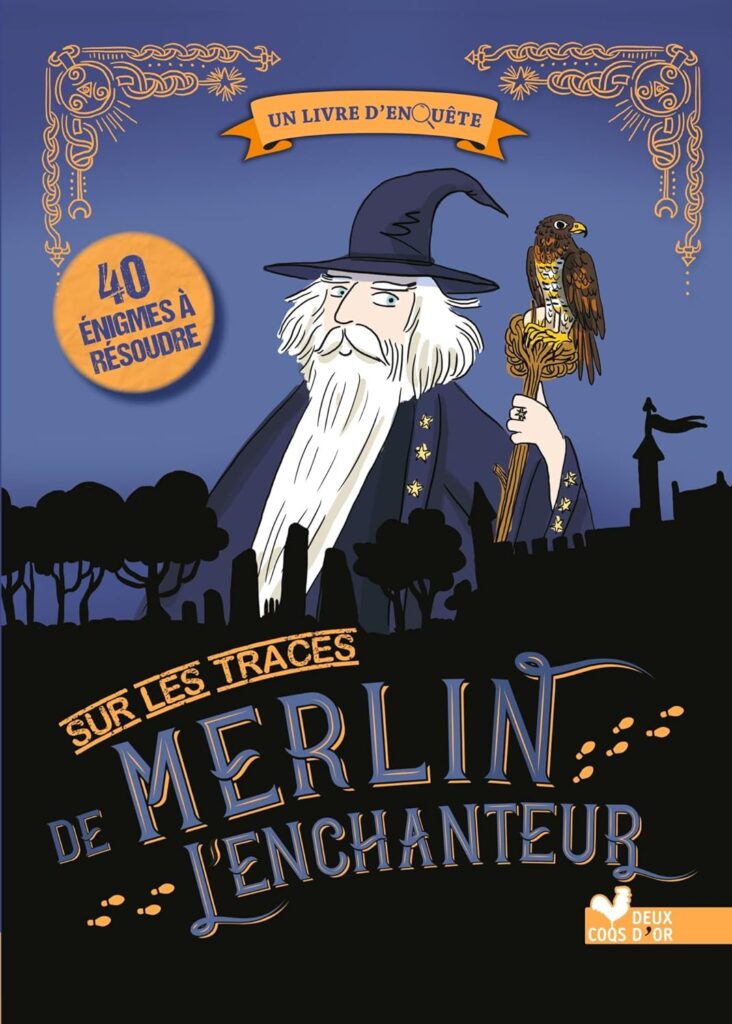 Un livre d'enquête - Sur les traces de Merlin l'enchanteur