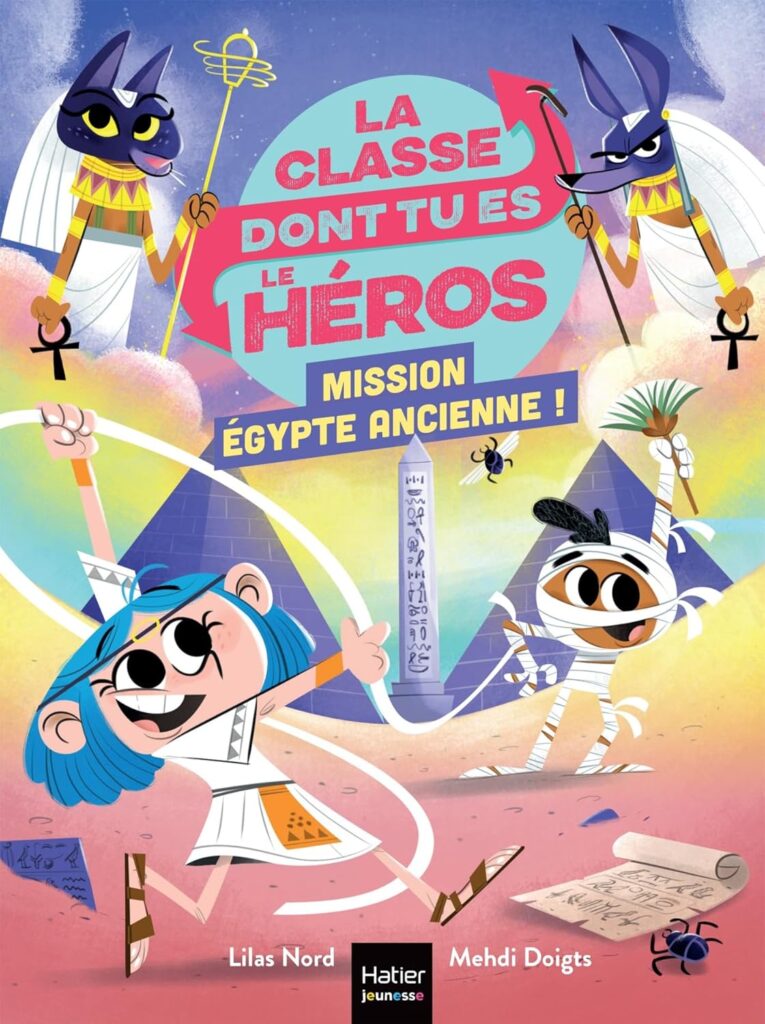 La classe dont tu es le héros mission Egypte ancienne