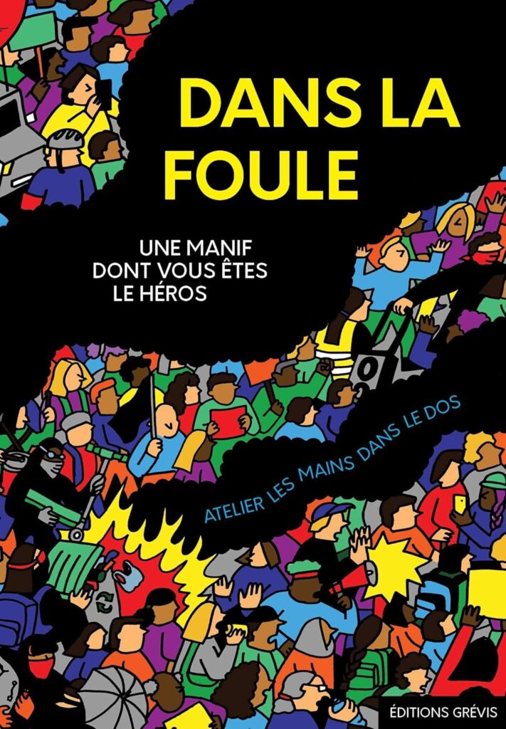 Dans la foule : Une manif dont vous êtes le héros