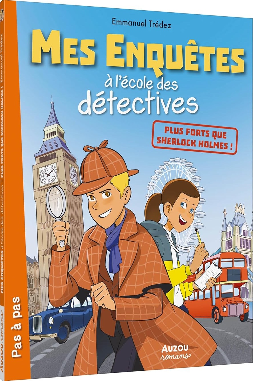 Mes enquêtes à l'école des détectives - Plus forts que Sherlock Holmes