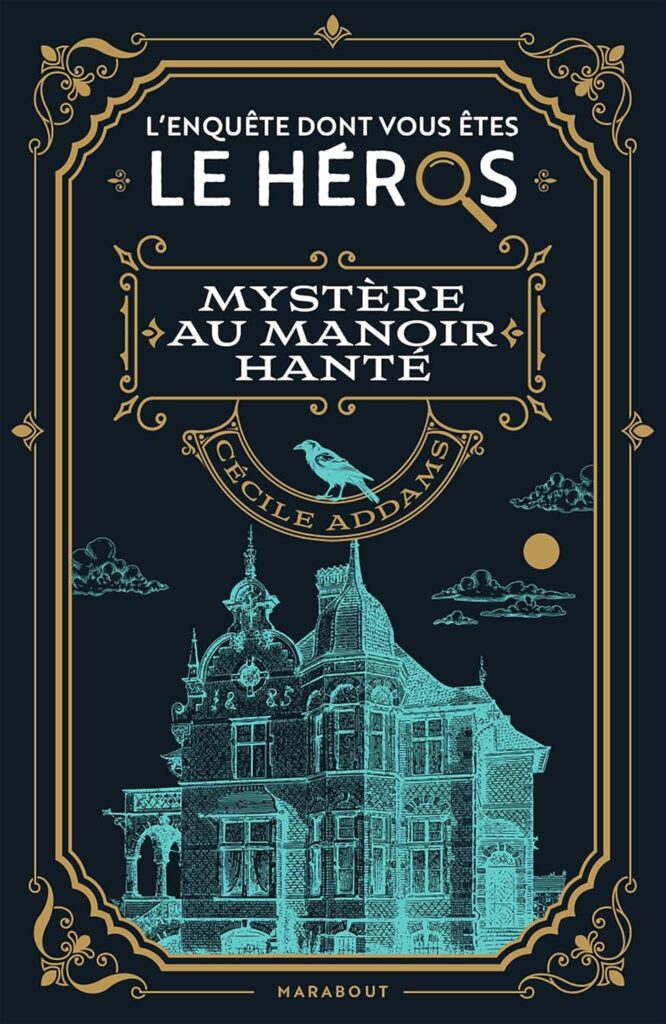 Mystère au manoir hanté - L'enquête dont vous êtes le héros