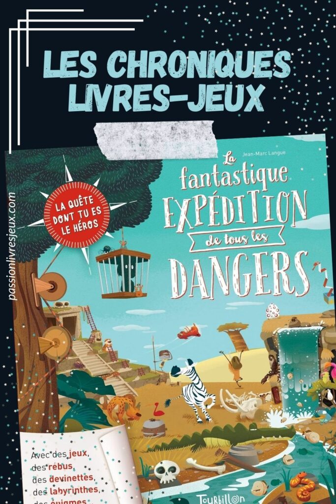 La quête dont tu es le héros - La fantastique expédition de tous les dangers Avis