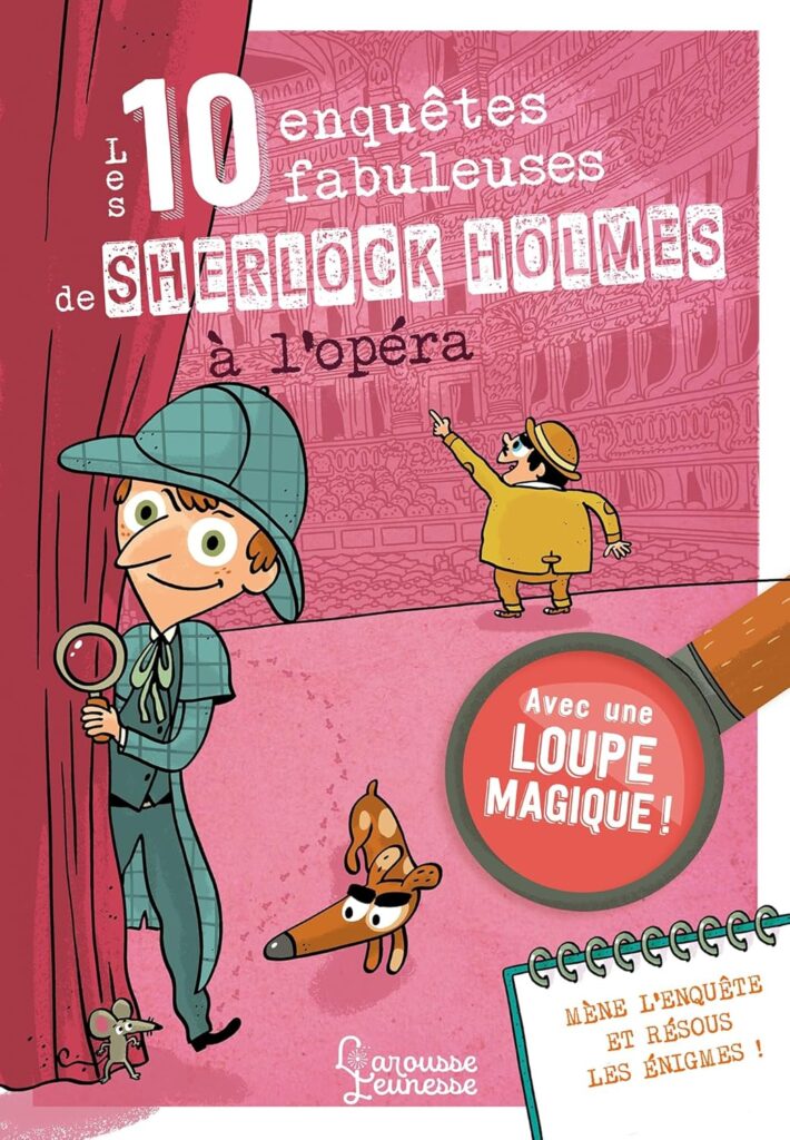 10 enquêtes fabuleuses de Sherlock Holmes à l'opéra