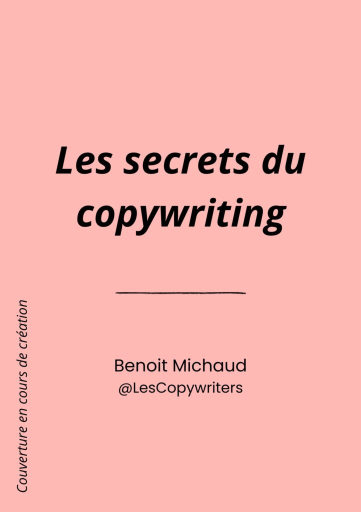 Les secrets du copywriting - Benoit Michaud